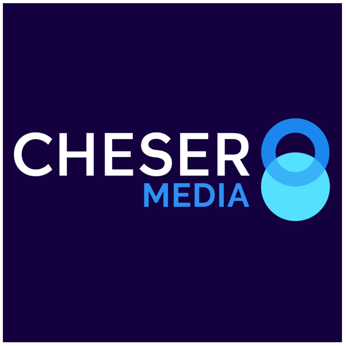 CHESER MEDIA™